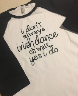 i-dont-always-irish-dance